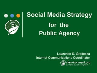 Social Media Strategy for  the  Public Agency 