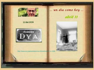 … un día como hoy …

                                                         abril 11
       11/04/1939




http://www.es.josemariaescriva.info/articulo/11-4-1939
 