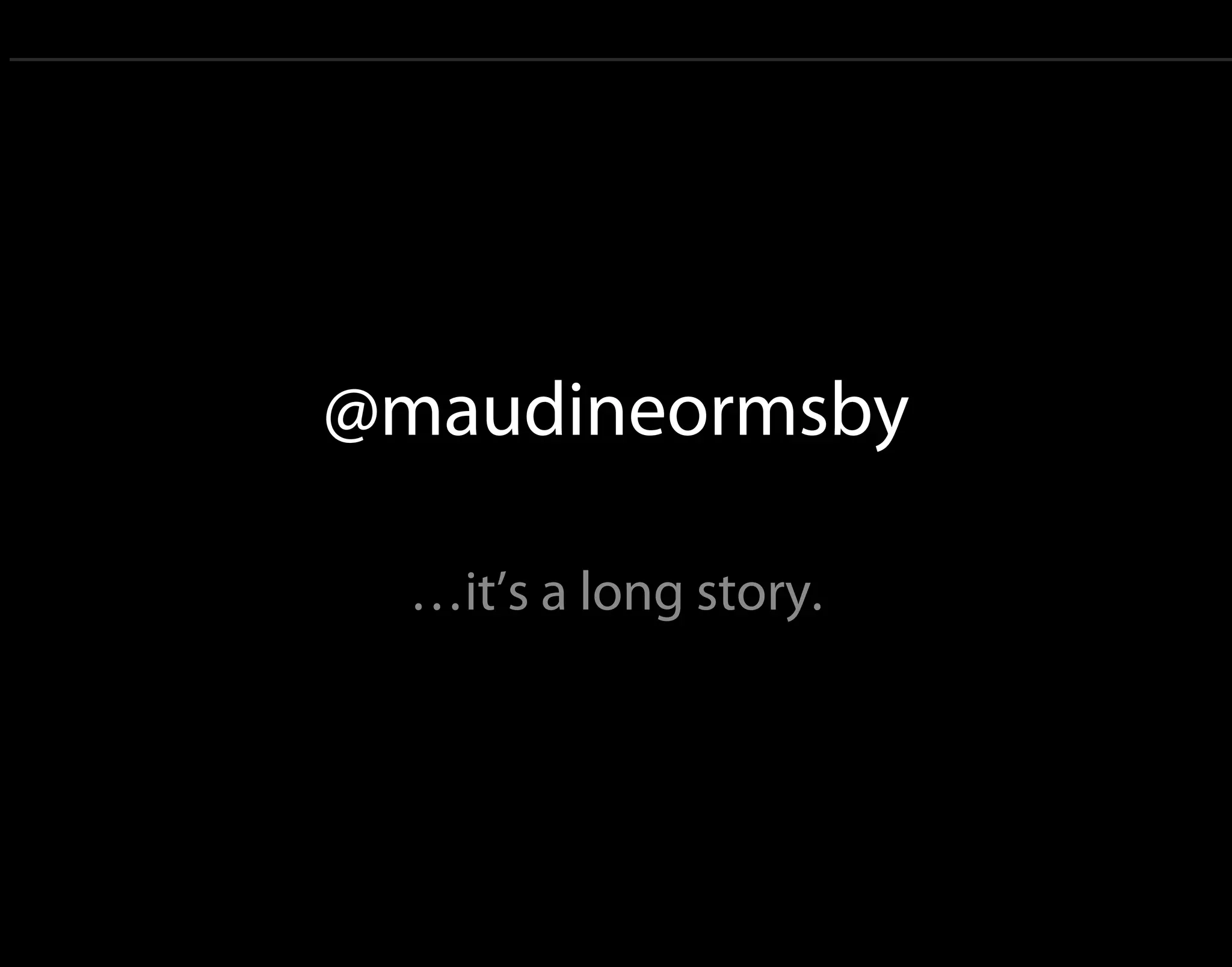 @maudineormsby …it’s a long story. 