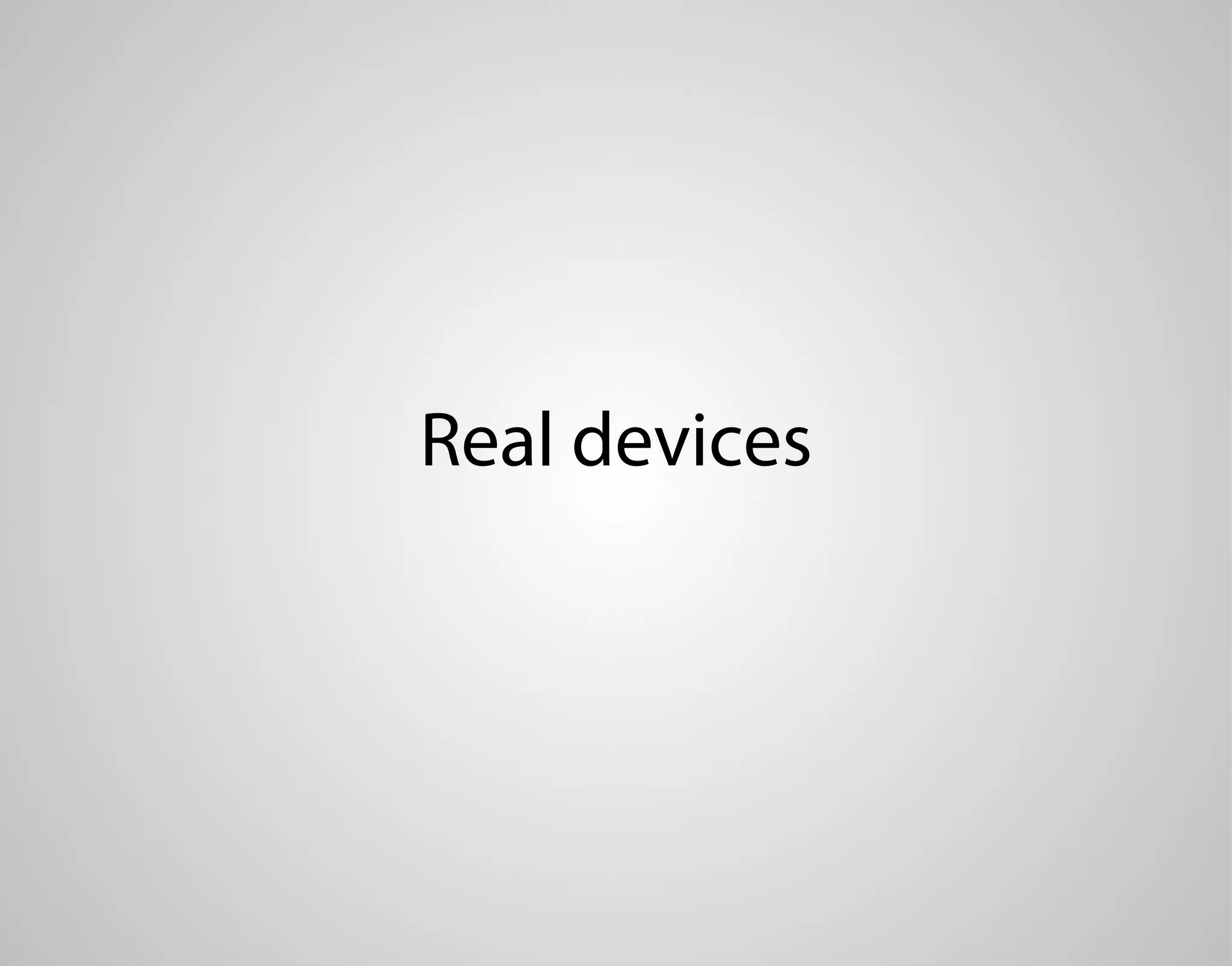 Real devices 