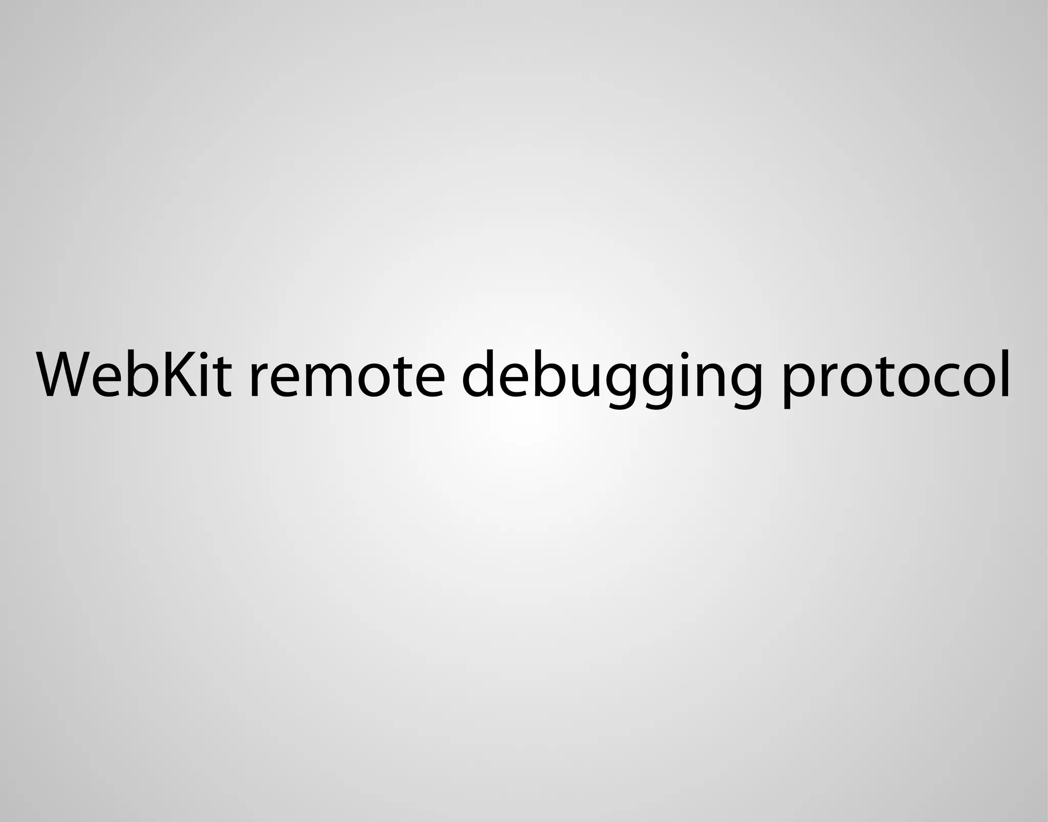 WebKit remote debugging protocol 