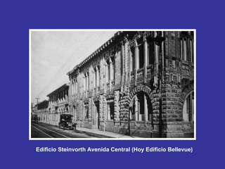 Edificio Steinvorth Avenida Central (Hoy Edificio Bellevue)   
