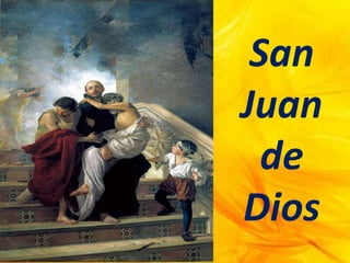 San
Juan
de
Dios
 