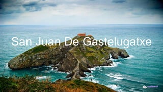 San Juan De Gastelugatxe
 