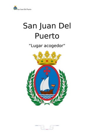 San Juan Del Puerto




       San Juan Del
         Puerto
               “Lugar acogedor“




                      20
 