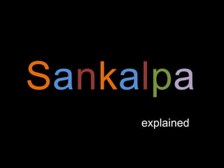 Sankalpa
     explained
 