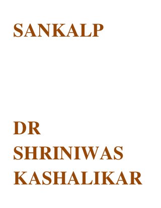 SANKALP




DR
SHRINIWAS
KASHALIKAR
 