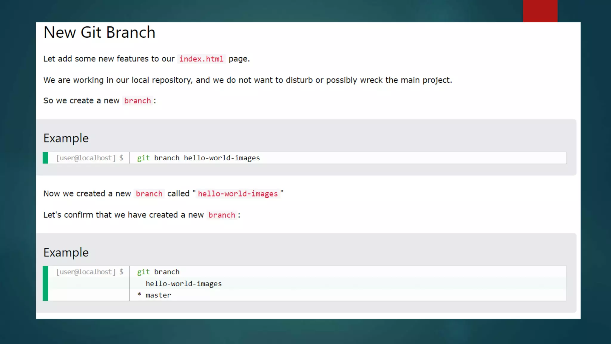  In Git, a branch is a new/separate version of the main repository.
 