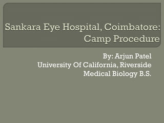 By: Arjun Patel
University Of California, Riverside
              Medical Biology B.S.
 