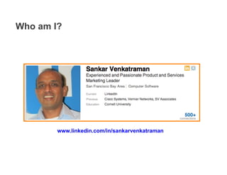 Who am I?




        www.linkedin.com/in/sankarvenkatraman
 
