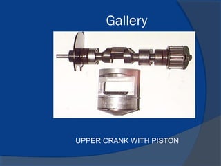 Gallery
UPPER CRANK WITH PISTON
 