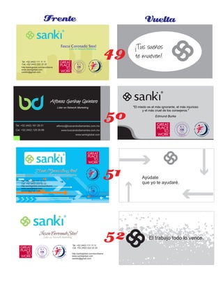 Fascia Coronado SteelFascia Coronado SteelFascia Coronado Steel
Líder en Network MarketingLíder en Network MarketingLíder en Network Marketing
http:/sankiglobal.com/escribeme
www.sankiglobal.com
sankito@gmail.com
Tel. +52 (442) 111 11 11
Cel. +52 (442) 222 22 22
Fascia Coronado SteelFascia Coronado SteelFascia Coronado Steel
Líder en Network MarketingLíder en Network MarketingLíder en Network Marketing
http:/sankiglobal.com/escribeme
www.sankiglobal.com
sankito@gmail.com
Tel. +52 (442) 111 11 11
Cel. +52 (442) 222 22 22
FasciaCoronadoSteelFasciaCoronadoSteelFasciaCoronadoSteel
Líder en Network MarketingLíder en Network MarketingLíder en Network Marketing
http:/sankiglobal.com/escribeme
www.sankiglobal.com
sankito@gmail.com
Tel. +52 (442) 111 11 11
Cel. +52 (442) 222 22 22
Frente Vuelta
¡Tus sueños
te mueven!
Ayúdate
que yo te ayudaré.
El trabajo todo lo vence.
"El miedo es el más ignorante, el más injurioso
y el más cruel de los consejeros."
Edmund Burke
Tel. +52 (442) 161 28 01
Cel. +52 (442) 129 29 88
alfonso@buscandodiamantes.com.mx
www.buscandodiamantes.com.mx
www.sankiglobal.com
Alfonso Garibay Quintero
Líder en Network Marketing
50
51
52
49
 