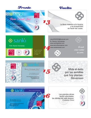 Fascia Coronado SteelFascia Coronado SteelFascia Coronado SteelLíder en Network MarketingLíder en Network MarketingLíder en Network Marketing
http:/sankiglobal.com/escribeme
www.sankiglobal.com
sankito@gmail.com
Tel. +52 (442) 111 11 11
Cel. +52 (442) 222 22 22
Fascia Coronado SteelFascia Coronado SteelFascia Coronado Steel
Líder en Network MarketingLíder en Network MarketingLíder en Network Marketing
http:/sankiglobal.com/escribeme
www.sankiglobal.com
sankito@gmail.com
Tel. +52 (442) 111 11 11
Cel. +52 (442) 222 22 22
Fascia Coronado SteelFascia Coronado SteelFascia Coronado Steel
Líder en Network MarketingLíder en Network MarketingLíder en Network Marketing
http:/sankiglobal.com/escribeme
www.sankiglobal.com
sankito@gmail.com
Tel. +52 (442) 111 11 11
Cel. +52 (442) 222 22 22
Frente Vuelta
La llave maestra a la riqueza
y la prosperidad
es hacer las cosas.
Mide el éxito
por las semillas
que hoy plantas.
Stevenson
Las grandes almas
tienen voluntades,
las débiles tan solo deseos.
Proverbio Chino
www.sankiglobal.com
Profr. Ramón Hernández www.teinvitoamejorar.com
www.sediamante.com Teinvito
ahacerrealidad
tussueños.
Cel. (420) 100 20 85
y (429) 114 03 48
Cuerámaro, Gto.
C.P. 36960
rahe2002005@hotmail.com
fb: Ramón Hernández
13
14
15
16
 