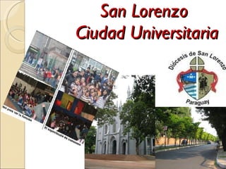 San Lorenzo    Ciudad Universitaria 