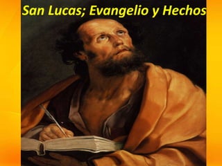 San Lucas; Evangelio y Hechos
 