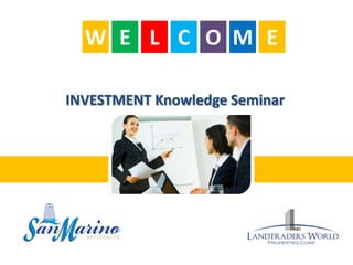 INVESTMENT Knowledge Seminar
E L C O MW E
 