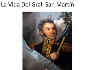 La Vida Del Gral. San Martín 
 