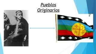 Pueblos
Originarios
 