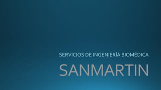 SANMARTIN
SERVICIOS DE INGENIERÍA BIOMÉDICA
 