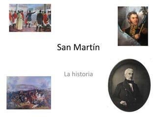 San Martín
La historia

 