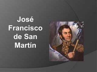 José 
Francisco 
de San 
Martín 
 