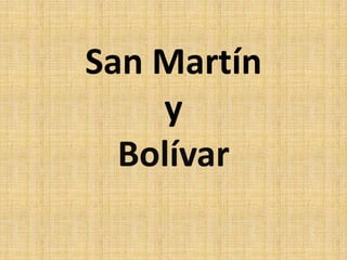 San Martín
y
Bolívar
 