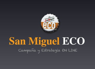 San Miguel Eco: Estrategia Digital / Universitat Autònoma de Barcelona
