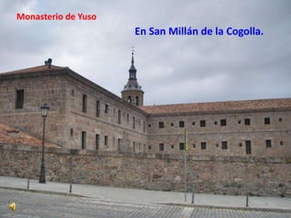 Monasterio de Yuso En San Millán de la Cogolla. 