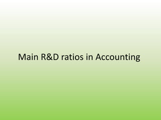 Main R&D ratios in Accounting