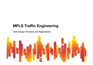 MPLS Traffic Engineering 
Technology Overview and Applications 
Presentation_ID © 2010 Cisco and/or its affiliates. All rights reserved. Cisco Public 74 
 