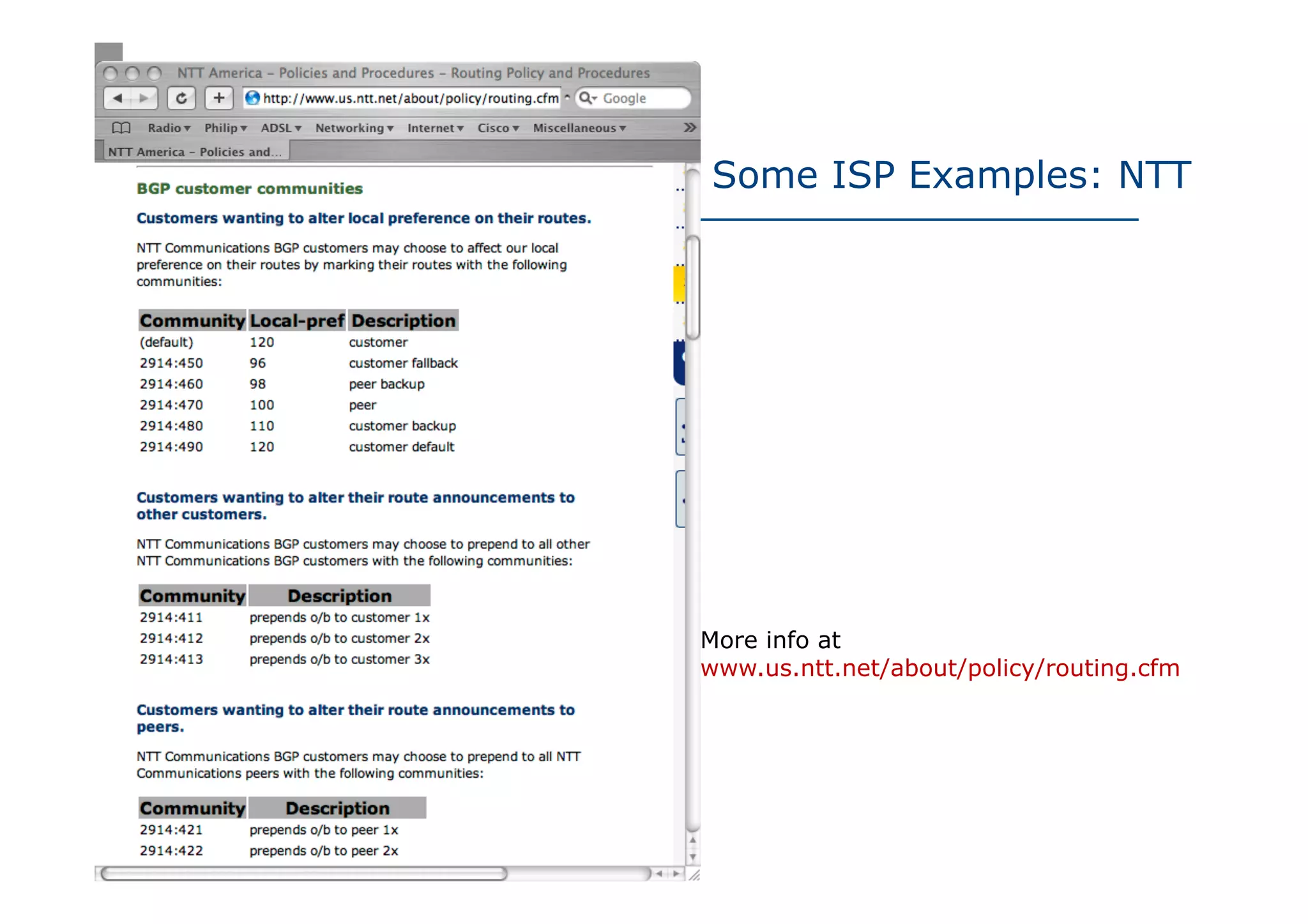 Some ISP Examples: NTT
More info at
www.us.ntt.net/about/policy/routing.cfm
 