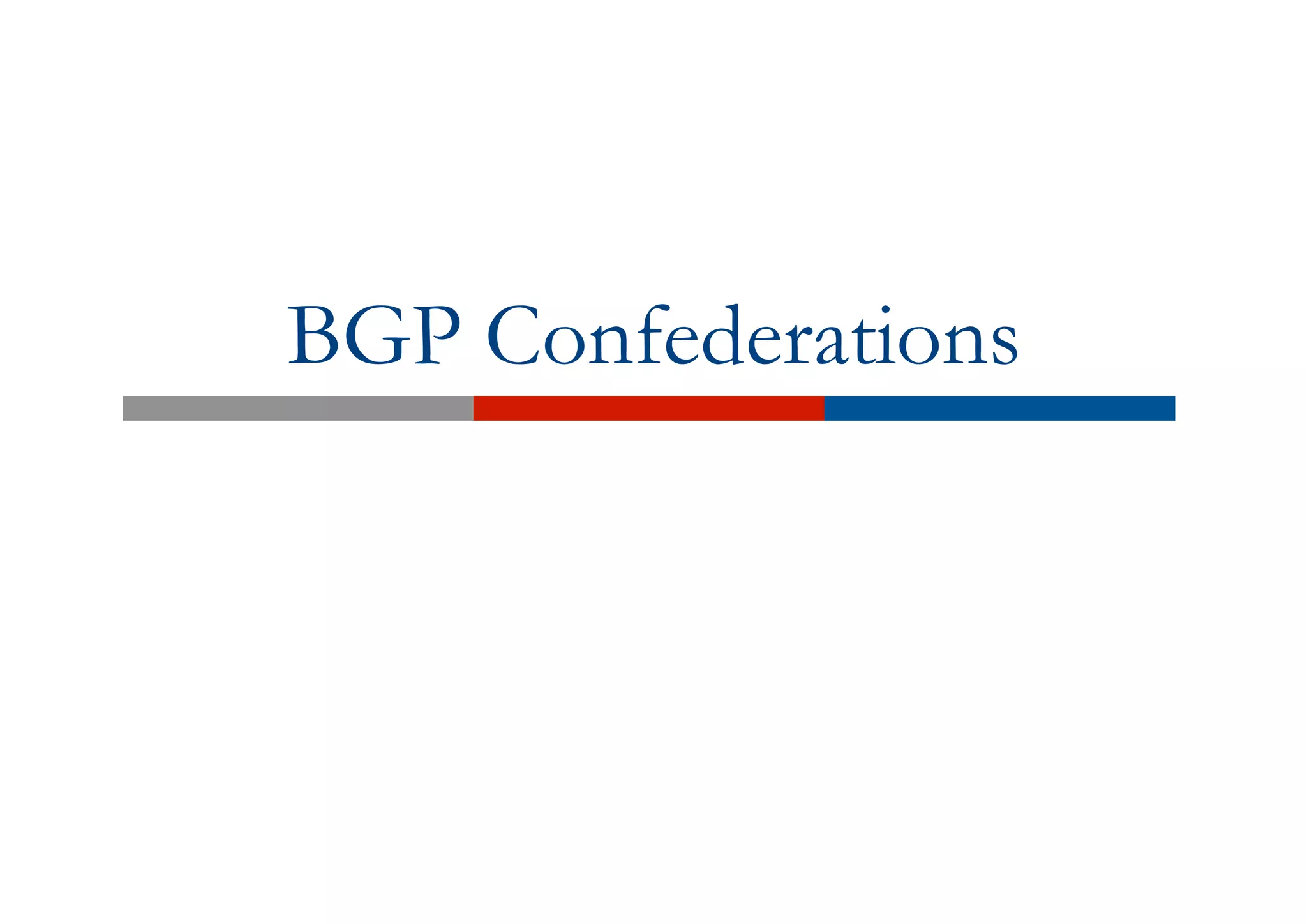 BGP Confederations
 