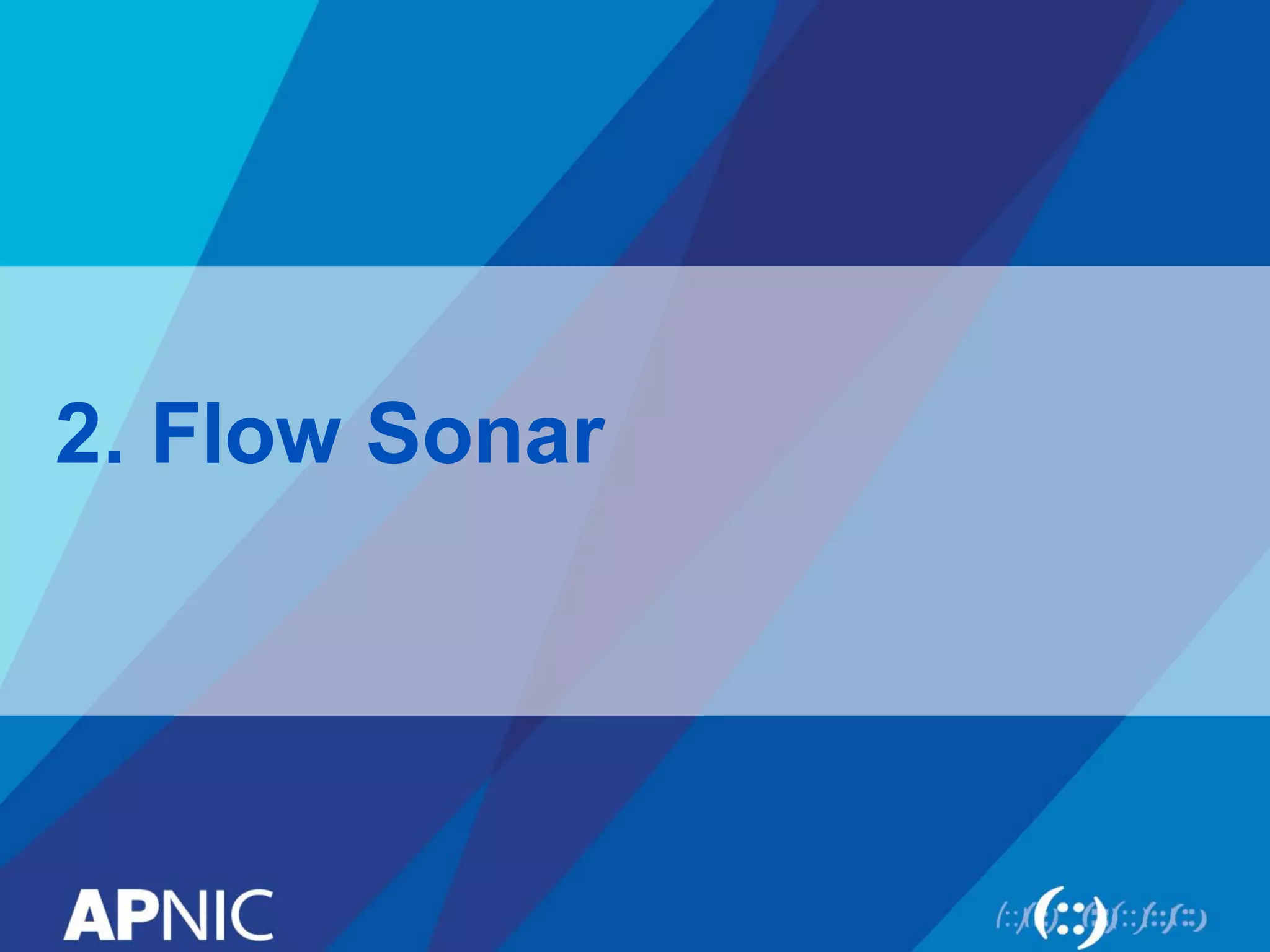 2. Flow Sonar
 