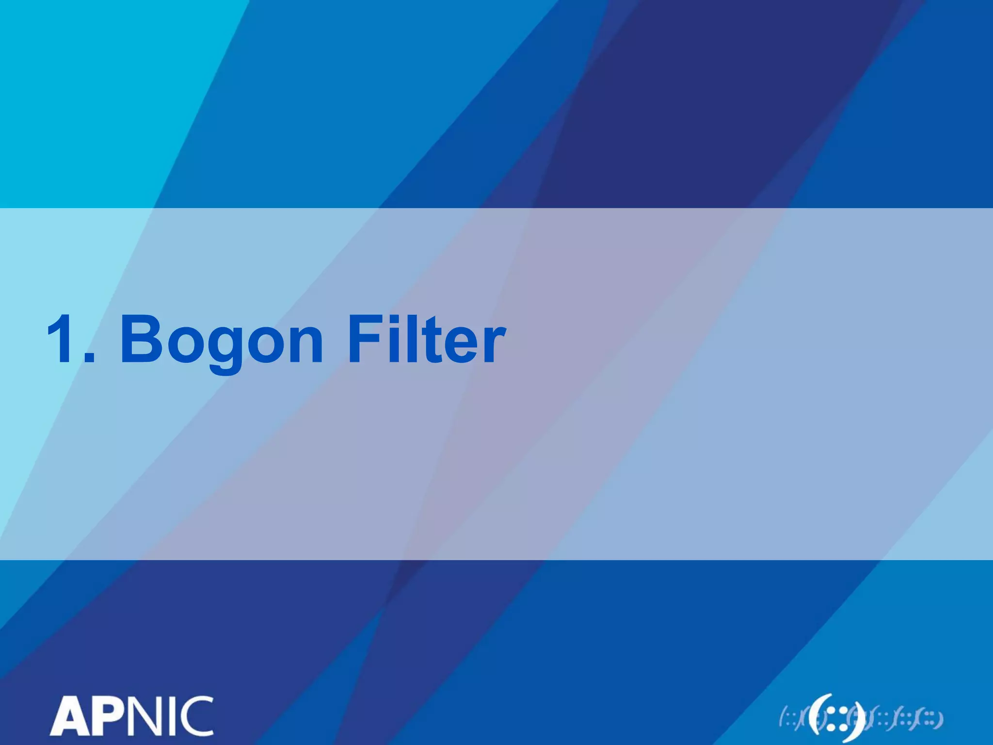 1. Bogon Filter
 