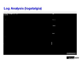 XXIV
Log Analysis (logstalgia)
 