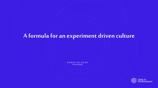 A formula foran experiment driven culture
 