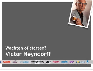 Victor Neyndorff |
Wachten of starten?
Victor Neyndorff

                       1
 