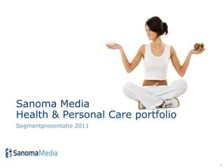 Segmentpresentatie 2011 Sanoma Media Health & Personal Care portfolio 