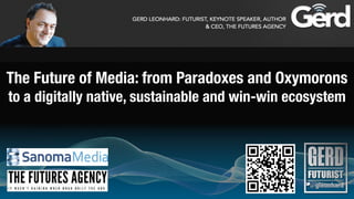 The Future of Media: from Paradoxes and Oxymorons
to a digitally native, sustainable and win-win ecosystem
 