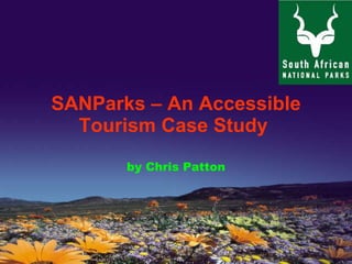 SANParks – An Accessible Tourism Case Study   by Chris Patton 