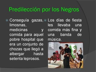 Predilección por los Negros
 