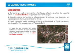Diagnóstico
   Barrio en el que predominan viviendas unifamiliares y edificaciones de baja altura, que ha
sufrido un absol...