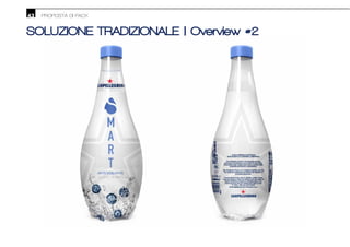 43 PROPOSTA DI PACK
SOLUZIONE TRADIZIONALE | Overview #2
 