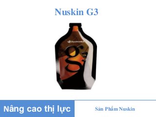 Nuskin G3
Nâng cao thị lực Sản Phẩm Nuskin
 
