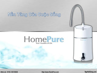QNet.net - IR ID: HG153838 NgoHaiGiang.comhttp://www.HomePure.com
 