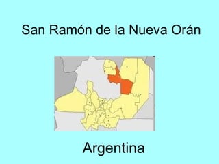 San Ramón de la Nueva Orán Argentina 
