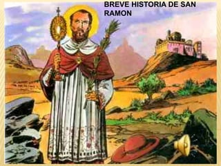 BREVE HISTORIA DE SAN
RAMON
 