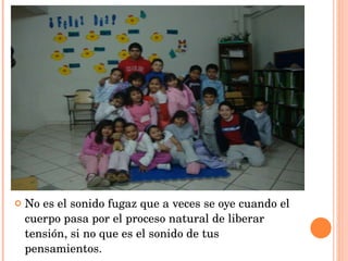 No es el sonido fugaz que a veces se oye cuando el cuerpo pasa por el proceso natural de liberar tensión, si no que es el sonido de tus pensamientos. 