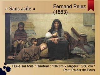 Fernand Pelez
(1883)
Huile sur toile / Hauteur : 136 cm x largeur : 236 cm /
Petit Palais de Paris
« Sans asile »
 
