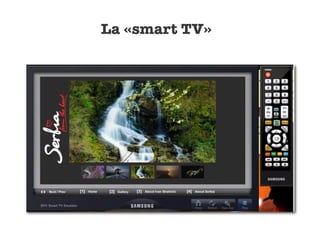 La «smart TV»
 